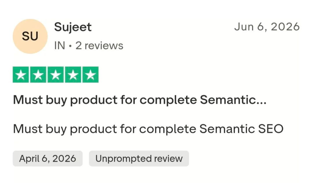 Trustpilot 5-star review by Sujeet (IN): "Must buy product for complete Semantic SEO."
